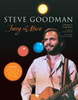 Steve Goodman: Facing the Music 1550227327 Book Cover