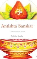 Antishta Sanskar: The Performance of Shraad 1716346584 Book Cover