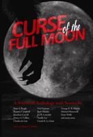 Curse of the Full Moon: A Werewolf Anthology 1569757887 Book Cover