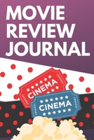 Movie Review Journal: Film Review & Rating Journal for Film Lovers: Movie Buffs and Film Students. Critics notebook (100 Pages, 6 x 9) 1676788379 Book Cover