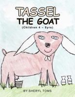Tassel the Goat 1462876684 Book Cover