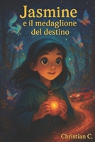 Jasmine e il Medaglione del Destino (Italian Edition) B0FCY33ZL4 Book Cover