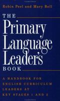 The Primary Language Leader's Book: A Handbook for English Curriculum Leaders at Key Stages 1 and 2 1853462497 Book Cover