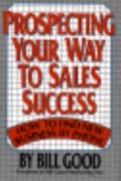 Prospecting Your Way to Sales Success 0684186209 Book Cover