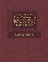 Geschichte des Alten Testamentes in der christlichen Kirche 1289616000 Book Cover