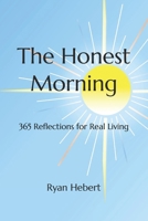 The Honest Morning: 365 Reflections for Real Living B0GXKRCCPP Book Cover