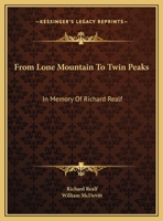 From Lone Mountain To Twin Peaks: In Memory Of Richard Realf: Poet, Social Pioneer, Emancipator 0548612021 Book Cover