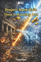 Project Bank-Exit: Time is Running Out: How to escape the digital dictatorship with Wall Money, the Core Blockchain, and tokenized real-world assets (Geist und Pixel: Finanzwissen) B0GQT8Y5WV Book Cover