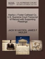 Hasha v. Foster Cathead Co. U.S. Supreme Court Transcript of Record with Supporting Pleadings 1270515381 Book Cover