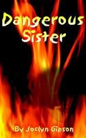 Dangerous Sister 1598581228 Book Cover