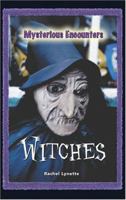 Witches (Mysterious Encounters) 0737736437 Book Cover