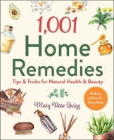 1,001 Home Remedies: Tips & Tricks for Natural Health & Beauty 1510762264 Book Cover