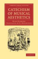 Catechism of Musical Aesthetics 1017338299 Book Cover