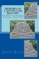 Memoirs of Captain Sam Bellamy: The Prince of Pirates: St Croix, 1716-1717 1517768055 Book Cover