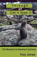 Through My Cat's Eyesii: The Mountain Cat Adventure Continues 1792783531 Book Cover