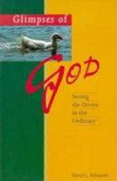 Glimpses of God: Seeing the Divine in the Ordinary 0827212399 Book Cover