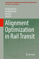 Alignment Optimization in Rail Transit (Lecture Notes in Intelligent Transportation and Infrastructure) 3031805607 Book Cover