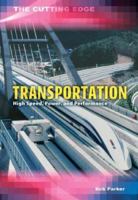 Transportation: High Speed, Power, and Performance (The Cutting Edge) 140347429X Book Cover