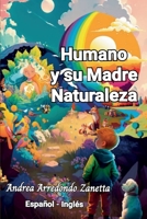 Humano y su Madre Naturaleza: Un cuento de amor, respeto y conexión B0BXN447PC Book Cover