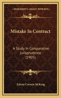 Mistake in Contract: a Study in Comparative Jurisprudence 1014850819 Book Cover