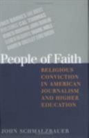 People of Faith: Religious Conviction in American Journalism and Higher Education 0801438861 Book Cover