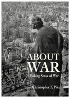 ABOUT WAR: Making Sense of War 1839523786 Book Cover