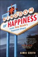 The Kingdom of Happiness: Inside Tony Hsieh's Zapponian Utopia 1501129902 Book Cover