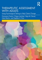 Therapeutic Assessment with Adults: Using Psychological Testing to Help Clients Change 0367194945 Book Cover