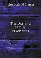 The Dorland Family in America 5518750560 Book Cover