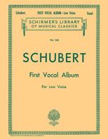 First Vocal Album: Schirmer Library of Classics Volume 343 Low Voice 1480302198 Book Cover