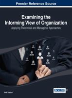 Examining the Informing View of Organization: Applying Theoretical and Managerial Approaches 1466659866 Book Cover