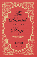 The Damsel and the Sage: A Woman's Whimsies 1540810453 Book Cover
