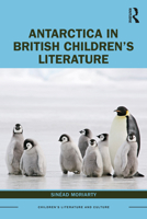 Antarctica in British Children's Literature 036749325X Book Cover