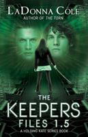 The Keepers Files 1.5 a Holding Kate Series Book 0991233514 Book Cover