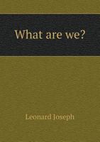 What Are We? 5518494300 Book Cover