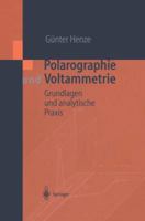 Polarographie Und Voltammetrie: Grundlagen Und Analytische Praxis 3642625487 Book Cover