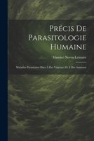 Précis De Parasitologie Humaine: Maladies Parasitaires Dues À Des Végétaux Et À Des Animaux 1021182524 Book Cover