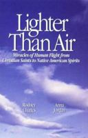 Lighter Than Air: Miracles of Human Flight from Christian Saints to Native American Spirits 096385027X Book Cover