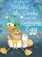 Blake the Drake and the Enchanting Egg 3200083735 Book Cover