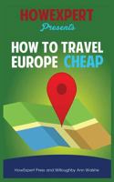 How to Travel Europe Cheap 1539316076 Book Cover