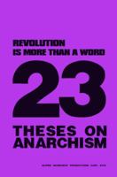 Revolution Is More Than a Word: 23 Theses on Anarchism 1894946847 Book Cover
