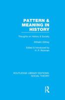 Wilhelm Dilthey Pattern and Meaning in History Thoughts on History and Society 1138994790 Book Cover