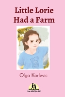 Little Lorie Had a Farm 0645631434 Book Cover