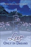Love Only in Dreams 1606102931 Book Cover