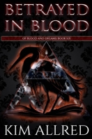 Betrayed in Blood: A Vampire Urban Fantasy 1953832377 Book Cover