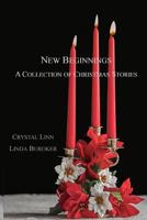 New Beginnings: A Collection of Christmas Stories 1530212081 Book Cover