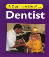 A Day in the Life of a Dentist (Day in the Life of ...) 0749636203 Book Cover