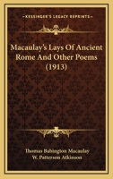 Lays of Ancient Rome and Other Poems 1018630708 Book Cover