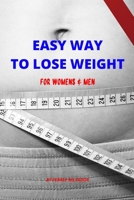 Easy Way To Lose Weight: For Womens And Men B0916HQC3L Book Cover