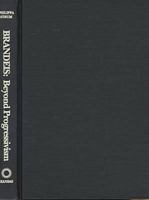 Brandeis: Beyond Progressivism 0700606874 Book Cover